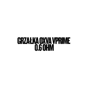 GRZAŁKA OXVA VPRIME 0.6 OHM